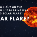 will there be a solar flare in 2024?| Shedding Light on the Skies: Will two thousand and twenty-four Bring Us a Dazzling Solar Flare?